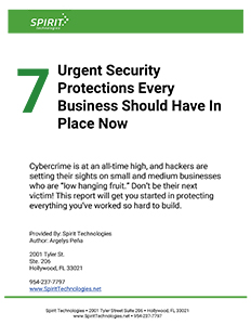 7 Urgent Security Protections Every Business Should Have In Place Now