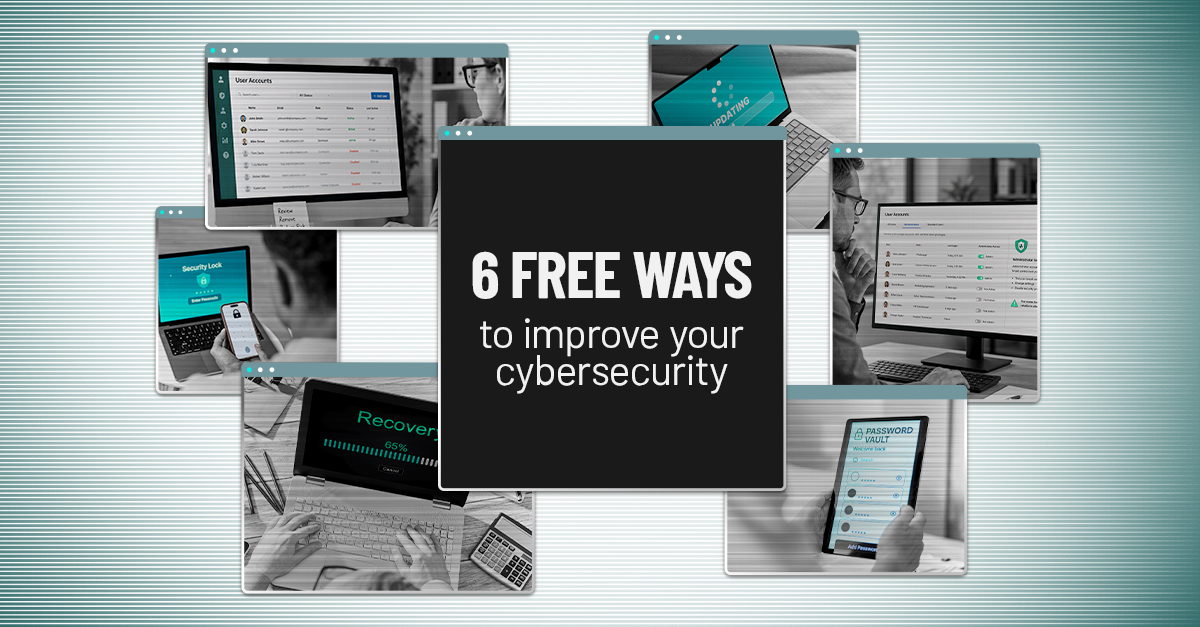 6 Cybersecurity Improvements Your South Florida Business Can Make Without Buying Another Tool